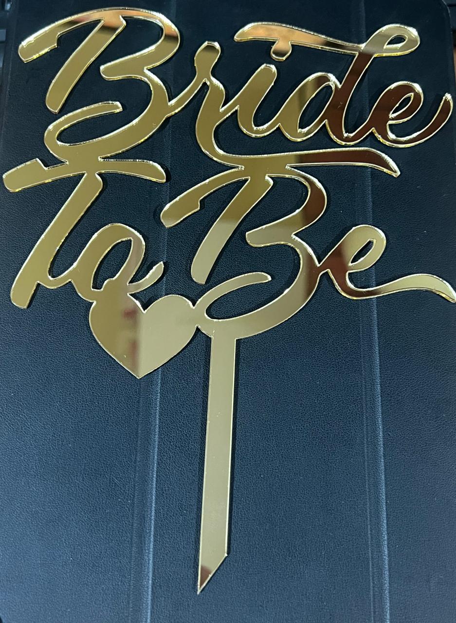 Plexi Bride To Be -Topper Cake