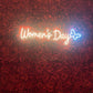 Rental Neon - Womens Day
